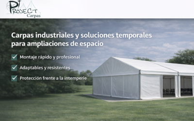 Carpas industriales y soluciones temporales para ampliaciones de espacio